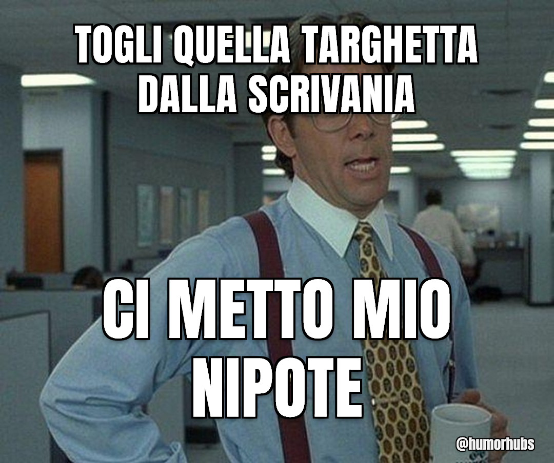 se qualcuno togliesse quella targhetta — sarebbe perfetto