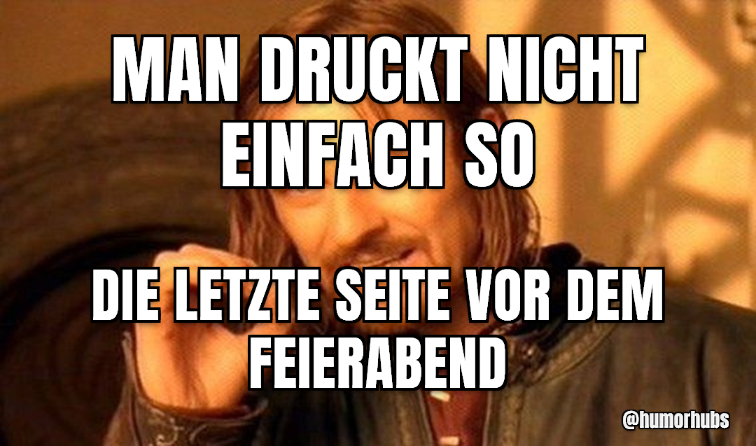 Man druckt nicht einfach — die letzte Seite
