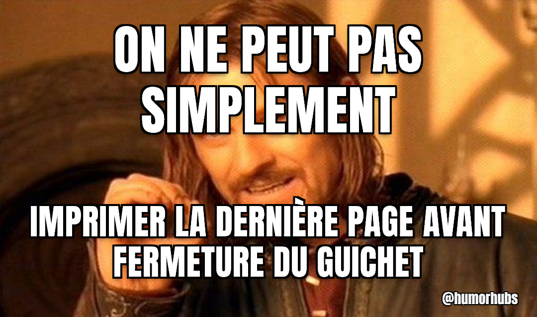 On ne peut pas — simplement imprimer la dernière page