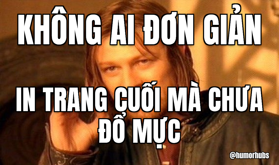 Tưởng dễ ăn lắm hả — in nốt trang cuối