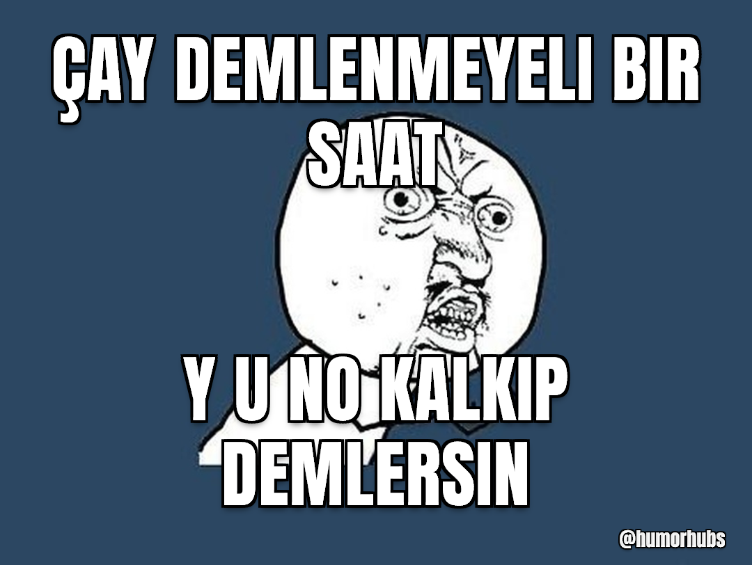 Kap bir saattir boş — Niye ona kendin yazmıyorsun