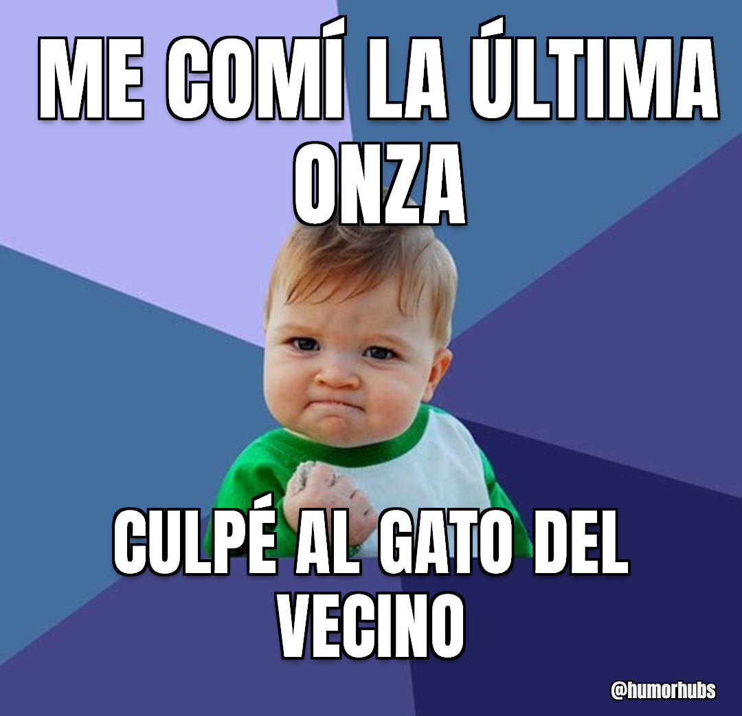 Me comí la última onza — dije que ya no quedaba