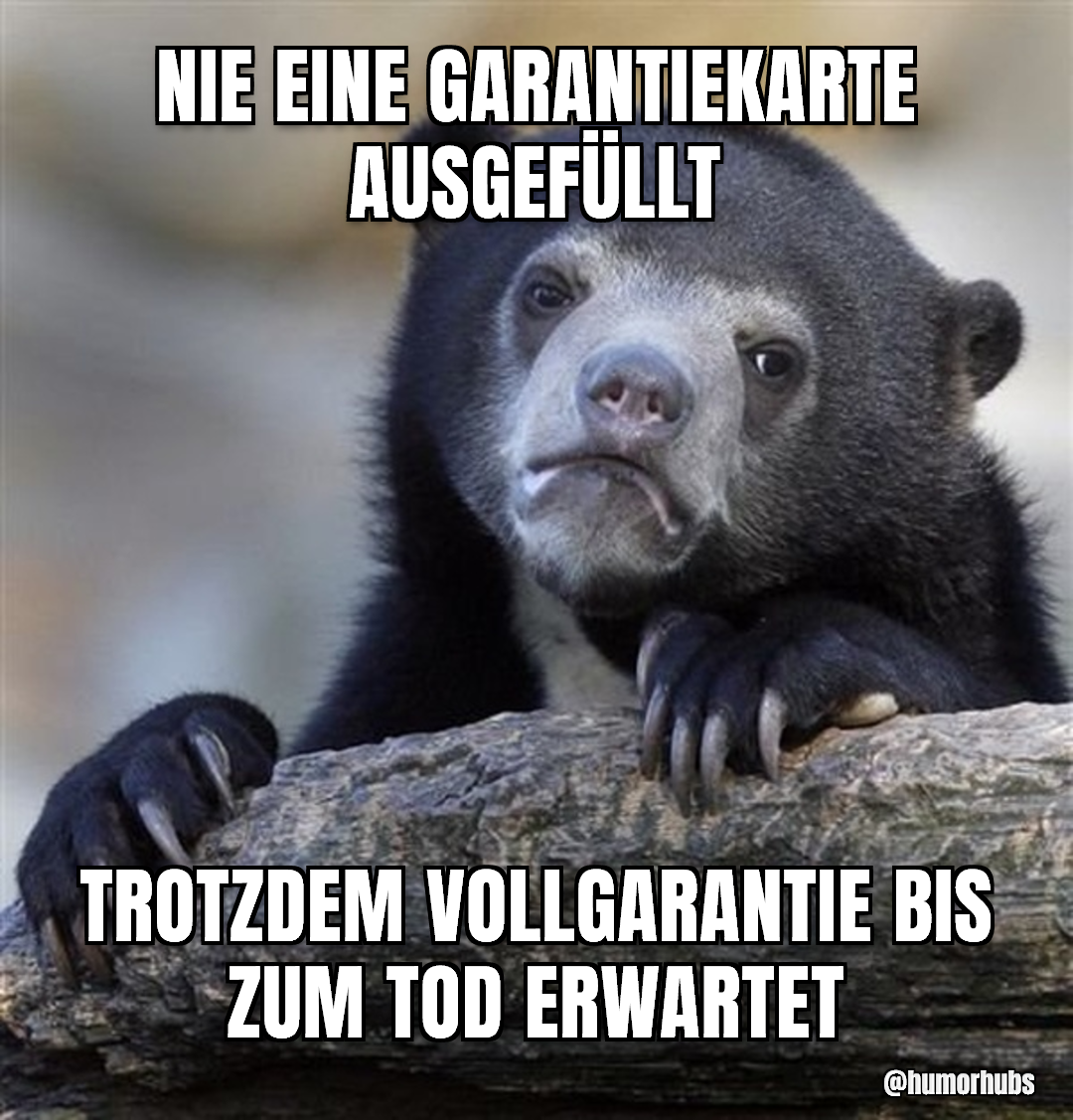 Nie eine Garantiekarte ausgefüllt — trotzdem vollen Support erwartet