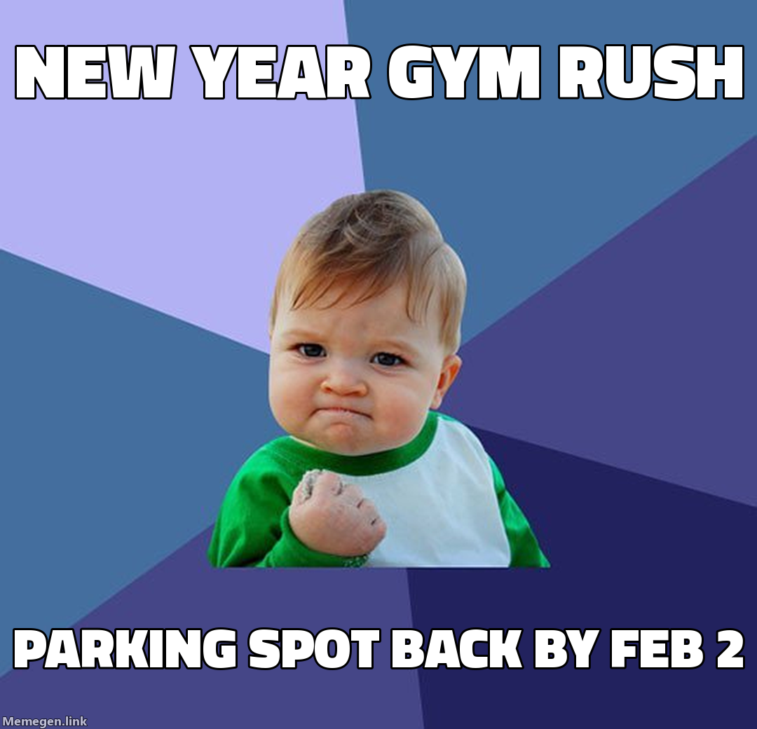new year gym rush — parking spot back by feb 2